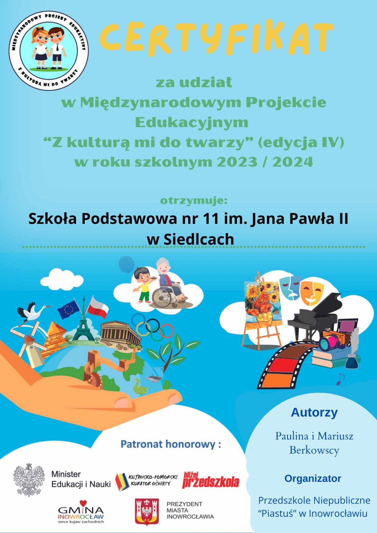 Certyfikat udziału w Międzynarodowym Projekcie Edukacyjnym “Z kulturą mi do twarzy” dla Szkoły Podstawowej nr 11 im. Jana Pawła II w Siedlca.